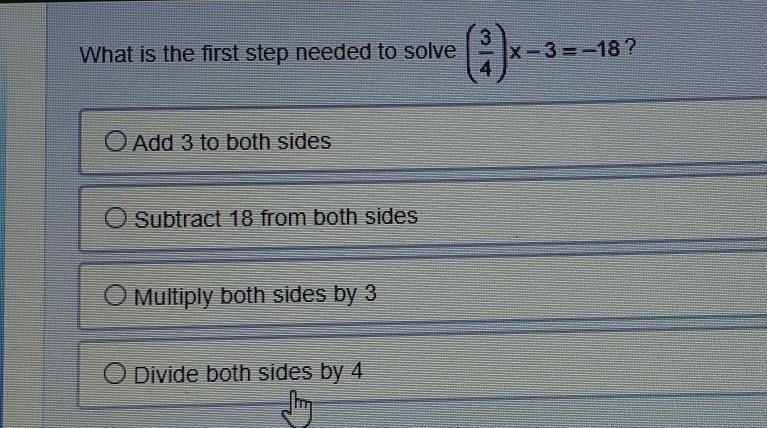 What is the first step needed to solve x-3 =-18? O Add 3 to both sides O Subtract-example-1