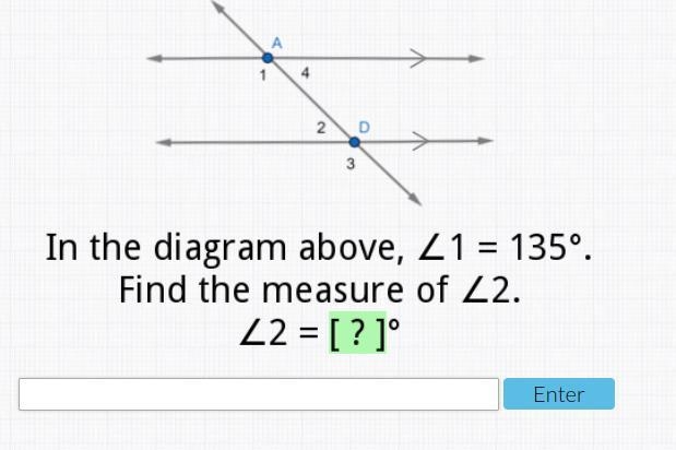 In the diagram above, ∠1=135° . Find the measure of ∠2.-example-1