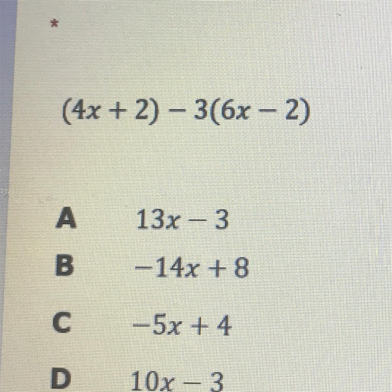 (4x + 2) - 3(6x - 2) A 13x - 3 B -14x + 8 с –5x+ 4 D 10x - 3-example-1