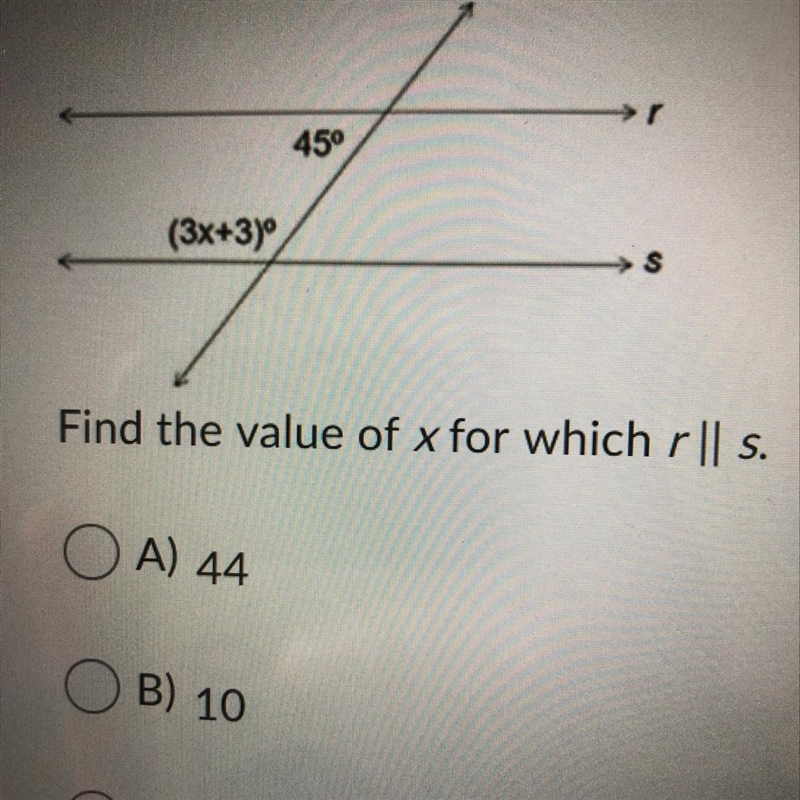 Find the value of x for which r || S. A) 44 B) 10 C) Can't be determined. D) 14-example-1