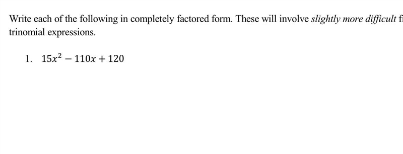 Write each of the following in completely factored form. These will involve slightly-example-1