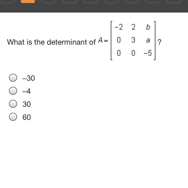 What is the determinant of a=-example-1