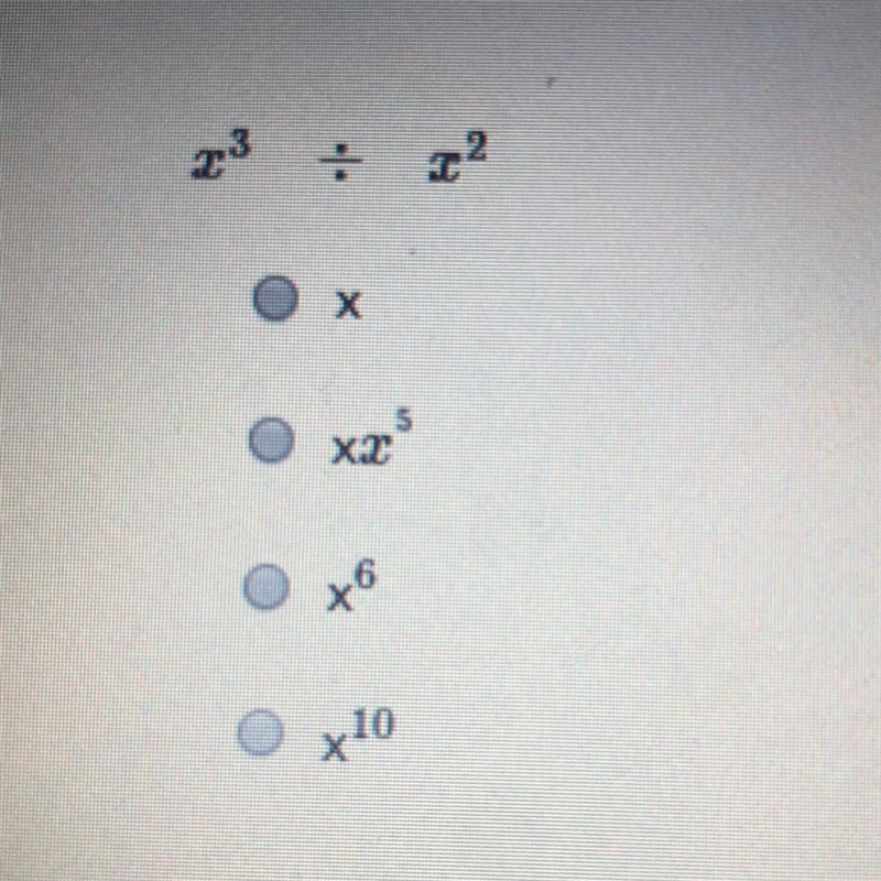 X^3 divided by X^2=? Answer choices: A)x B)xX^5 C)x^6 D)x^10-example-1