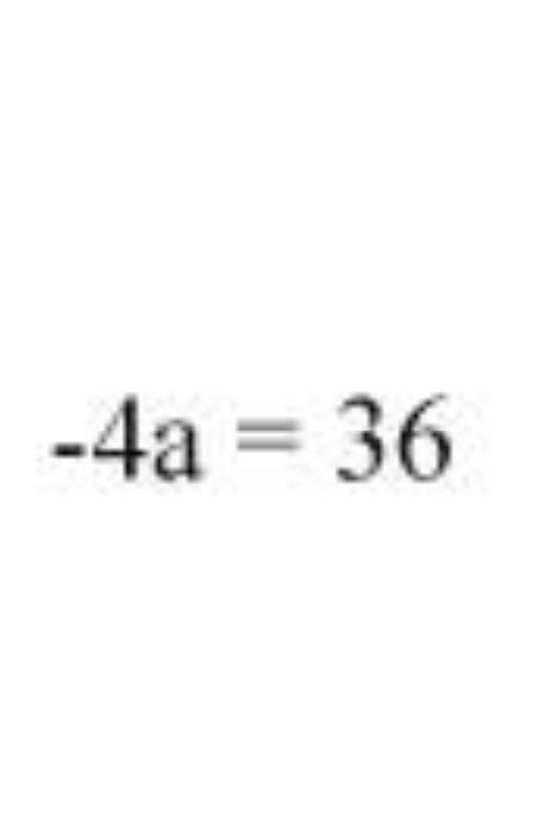 - 4a = 36 find the value of a ​-example-1