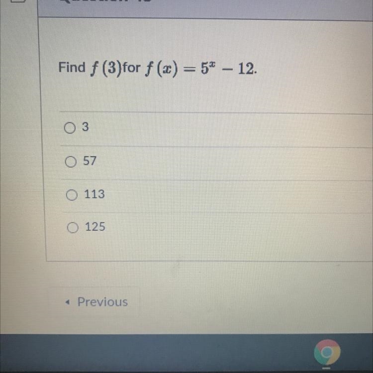 Find f (3)for f () = 5* - 12. 3 57 113 125-example-1