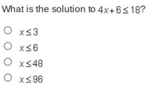 What is the solution to 4 x + 6 less-than-or-equal-to 18? help <3-example-1