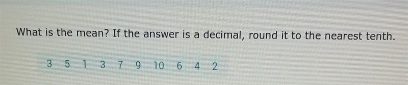 What is the mean? If the answer is a decimal, round it to the nearest tenth. ​-example-1