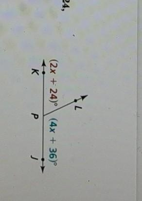 Algebra KPL and LJPL are a linear pair, m_ KPL = 2x + 24, and mLJPL = 4x + 36. What-example-1