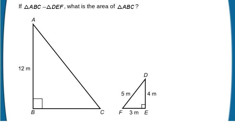 If ABC is similar to DEF, what is the area of ABC? A. 48 square meters B. 54 square-example-1