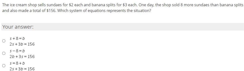 The ice cream shop sells sundaes for $2 each and banana splits for $3 each. One day-example-1