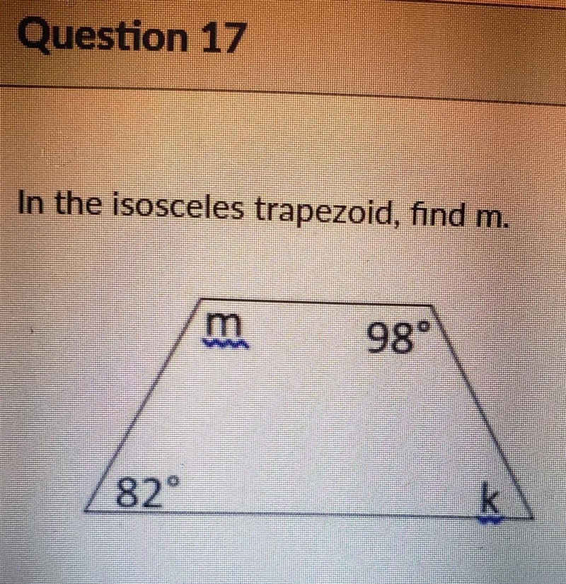 In the isosceles trapezoid, find m. m 98° 82° k​-example-1