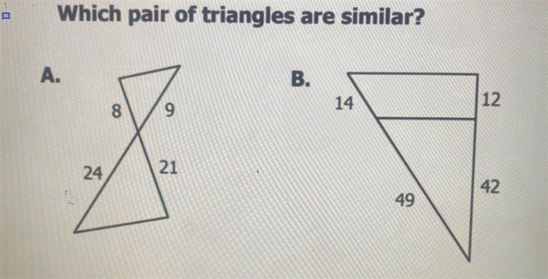 Which triangles are similar A or b? I need help.-example-1