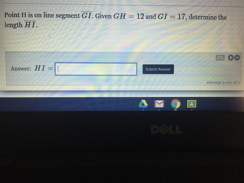 Point H is on line segment GI. Give GH = 12 and GI = 17 determine the length HI-example-1