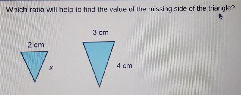 A) 3/2=x/4 B) 2/3=x/4 C) 2/3=4/x D) x/3=2/4​-example-1