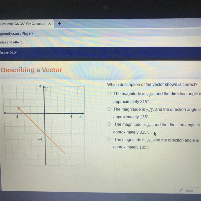 Which description of the vector shown is correct ? • The magnitude is 7sqrt2, and-example-1