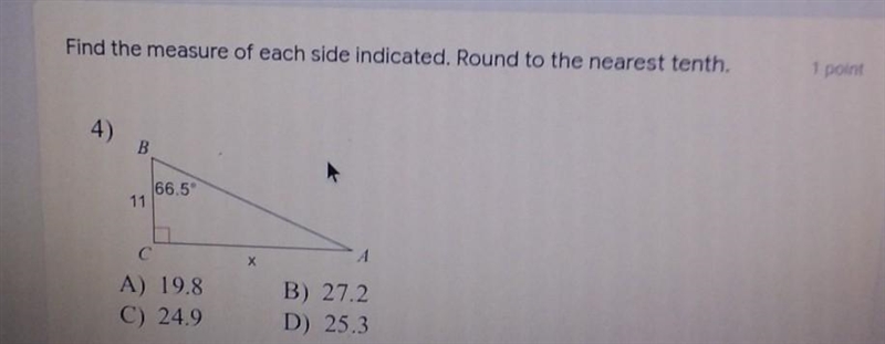 Find the measure of each side indicated. Round to the nearest tenth. A) 19.8 C) 24.9 B-example-1