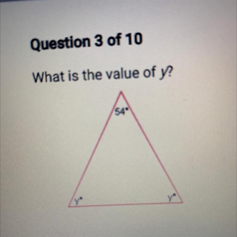 What is the value of y? A. 63 degrees B. 54 degrees C. 73 degrees D. 126 degrees-example-1