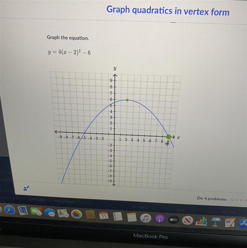 Graph the equation y = 4(x - 2)? - 6 Pro Pio 9 Te 7 6 5 4 3 2 2 9.7.6.5.423.2 -3 -6 Do-example-1