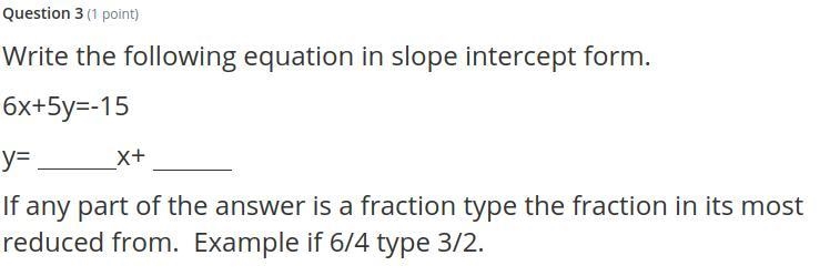 Write the following equation in slope intercept form. 6x+5y=-15-example-1