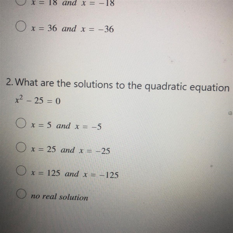 2. What are the solutions to the quadratic equation x? - 25 = 0 x = 5 and x = -5 x-example-1