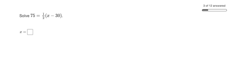 Solve 75=1/2(x−30). What is the value of X? Please show all the work on how you got-example-1