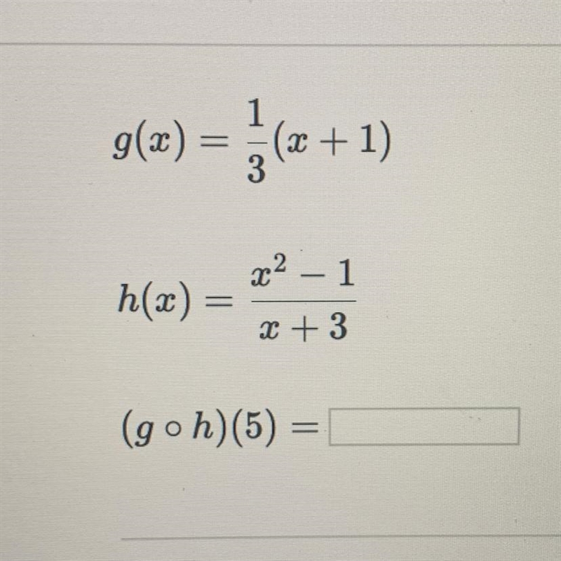 G(x)= 1/3(x-1) h(x)=x^2-1/x+3 (g o h)= I need help ASAP please!-example-1