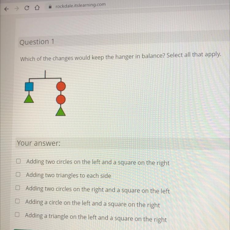 Which of the changes would keep the hanger in balabce? Select all that apply. (Answers-example-1