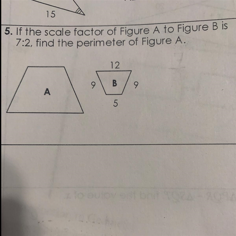 5. If the scale factor of Figure A to Figure B is 7:2, find the perimeter of Figure-example-1