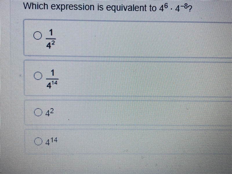 Which expression is equivalent to 4 power to 6 times 4 power to -8-example-1