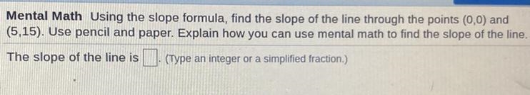 The slope of the line is_____. (Type an integer or a simplified fraction.)-example-1