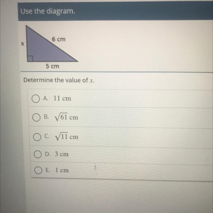 6 cm 5 cm Determine the value of x. A. 11 cm O B. 461 cm OC V11 cm D. 3 cm OE. 1 cm-example-1