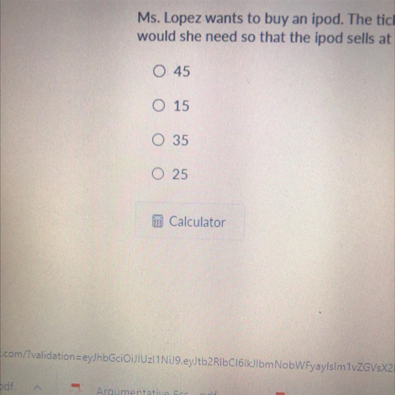 HELP‼️‼️ Ms. Lopez wants to buy an ipod. The ticket price shows $225. But she only-example-1