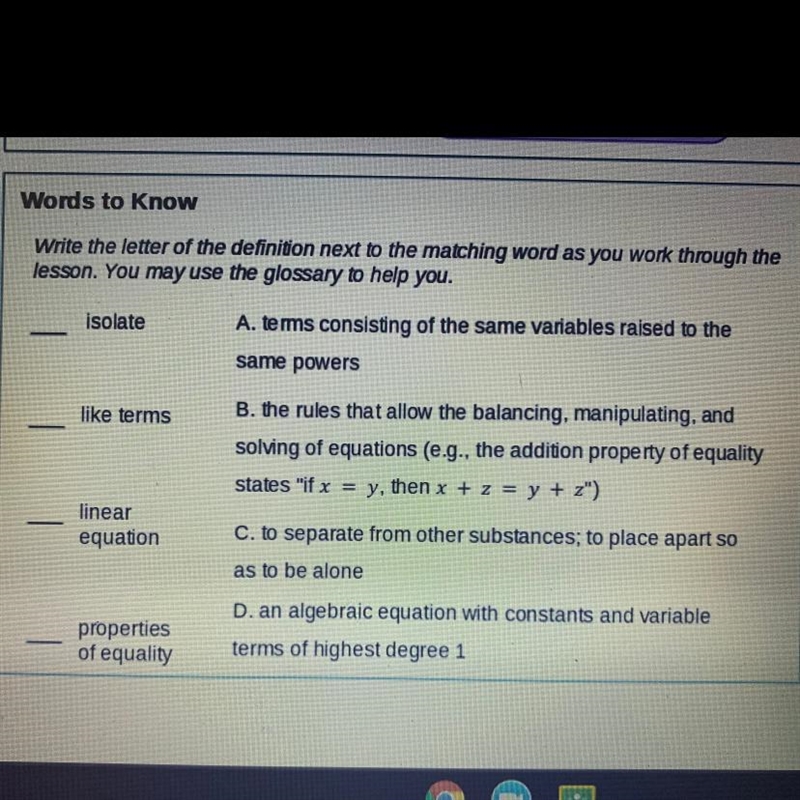 Match the letter to definition isolate, linear equation,like terms, properties of-example-1