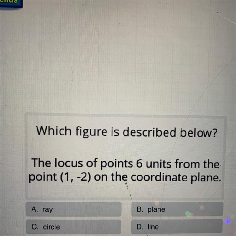 Which figure is described below? The locus of points 6 units from the point (1, -2) on-example-1