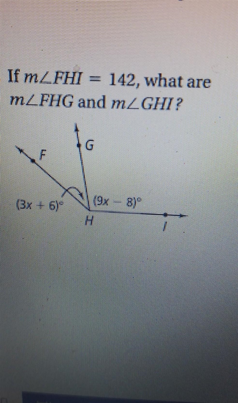 If m<FHI=142, what are m<FHG and m<GHI​-example-1