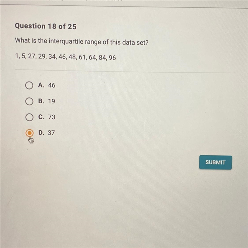 PLEASE HELP!!! What is the interquartile range of this data set? 1,5, 27, 29, 34, 46, 48, 61, 64, 84, 96-example-1