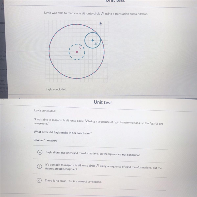 Layla was able to map circle M onto circle N using a translation and a dilation. Layla-example-1