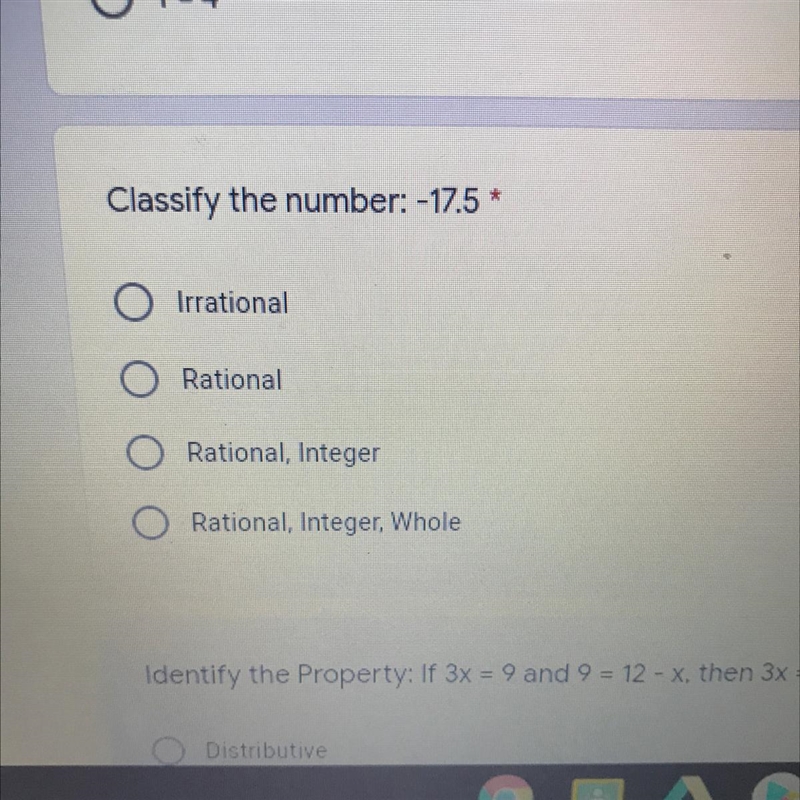 Classify the number: -17.5 * O Irrational O Rational Rational, Integer O Rational-example-1