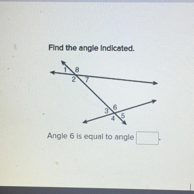 Angles 4 5 6 7 8 9 Find the angle indicated. Angle 6 is equal to angle-example-1