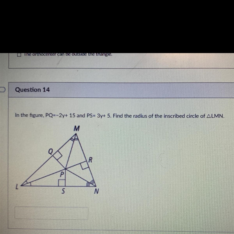 Question 14 In the figure, PQ-2y+ 15 and PS= 3y+ 5. Find the radius of the inscribed-example-1