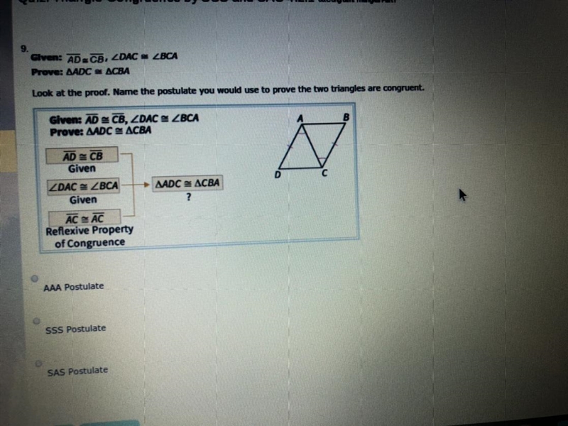 Look at the proof. Name the postulate you would use to prove the two triangles are-example-1