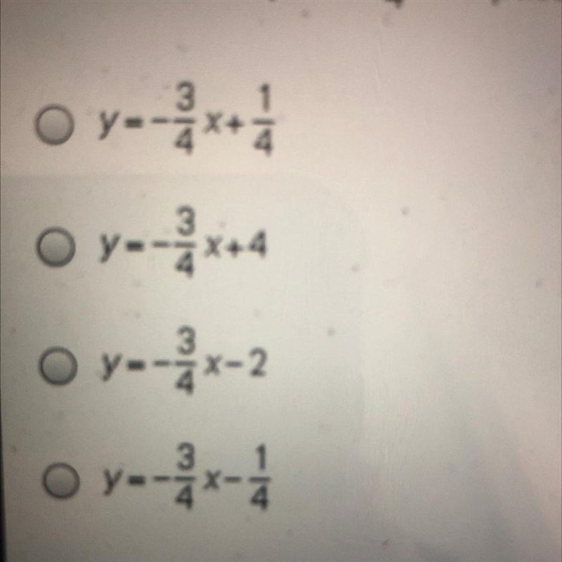 A line has a slope of -3/4 and passes through the point (-5, 4). Which is the equation-example-1