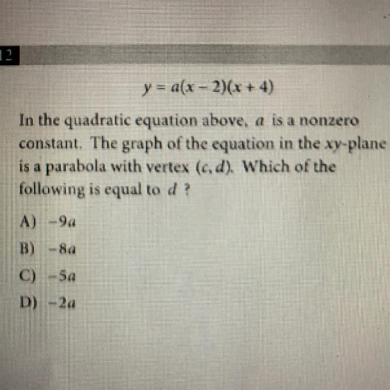 Y = a(x - 2)(x + 4) In the quadratic equation above, a is a nonzero constant. The-example-1