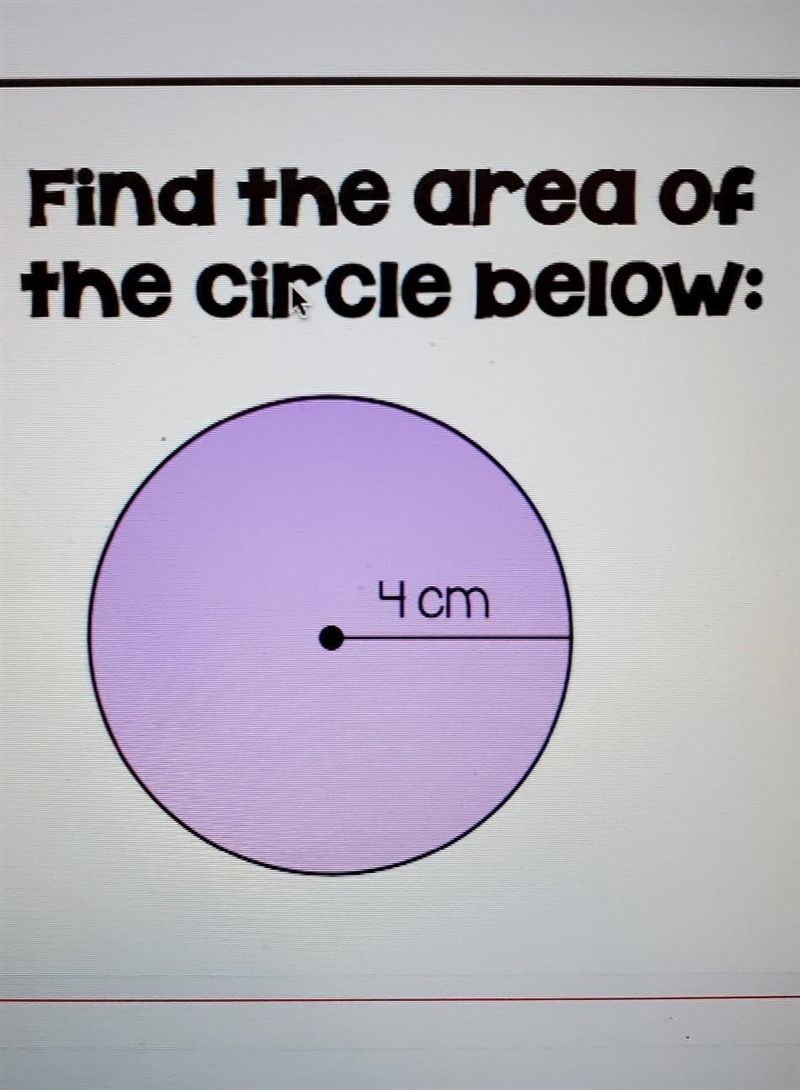 1 Find the area of the Circle below: Чcm​-example-1