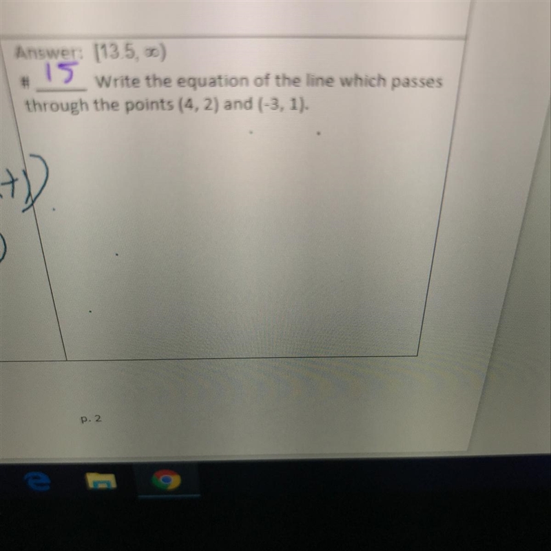 Write the equation of the line which passes through the points (4,2) and (-3, 1)-example-1