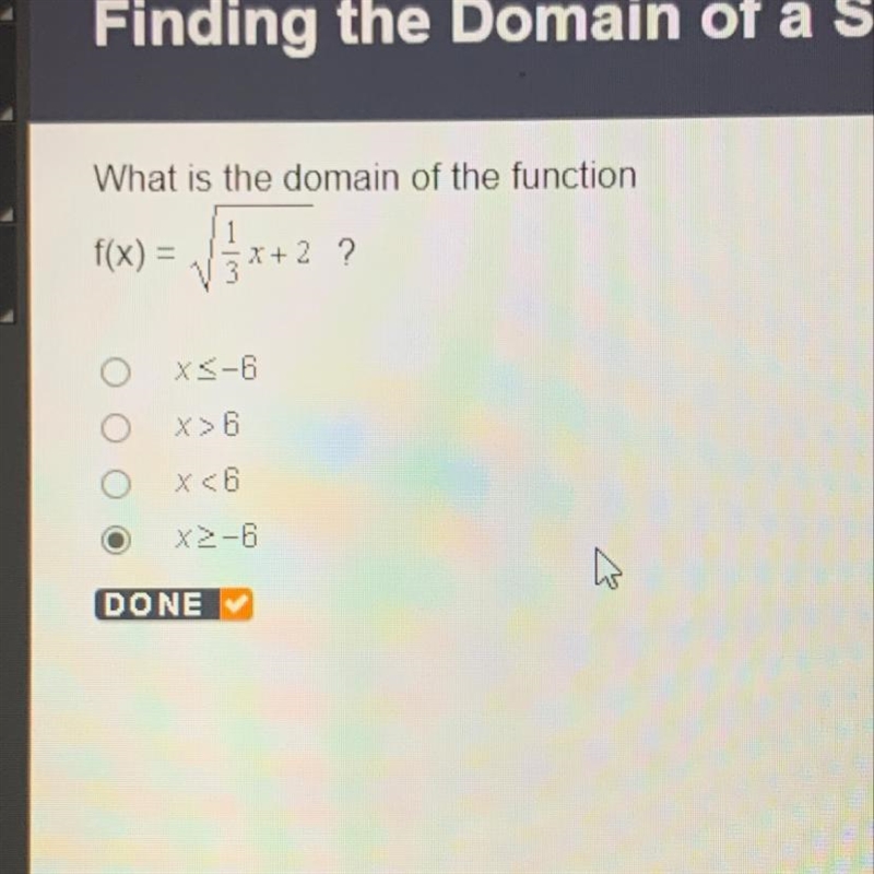 What is the domain of the function f(x) =sqrt 1/3x+2 ? (answers in picture)-example-1