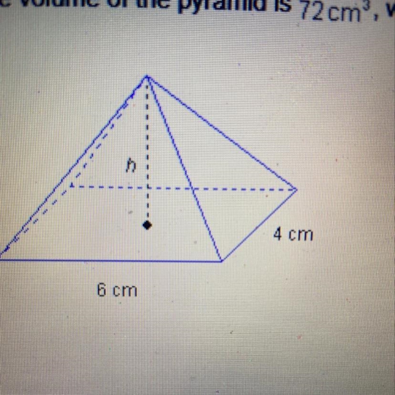 If the volume of the pyramid is 72cm, what is its height in cm? 4 cm 6 cm A) 3 B) 9 C-example-1