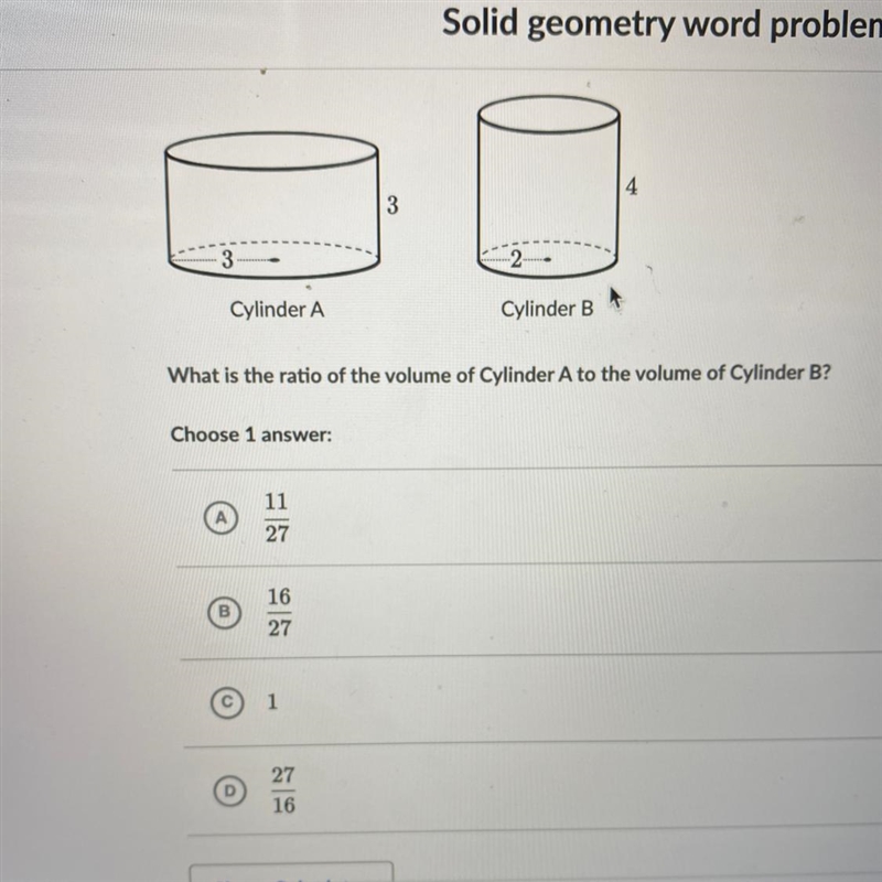 Please Help!!! What is the ratio of the volume of Cylinder A to the volume of Cylinder-example-1