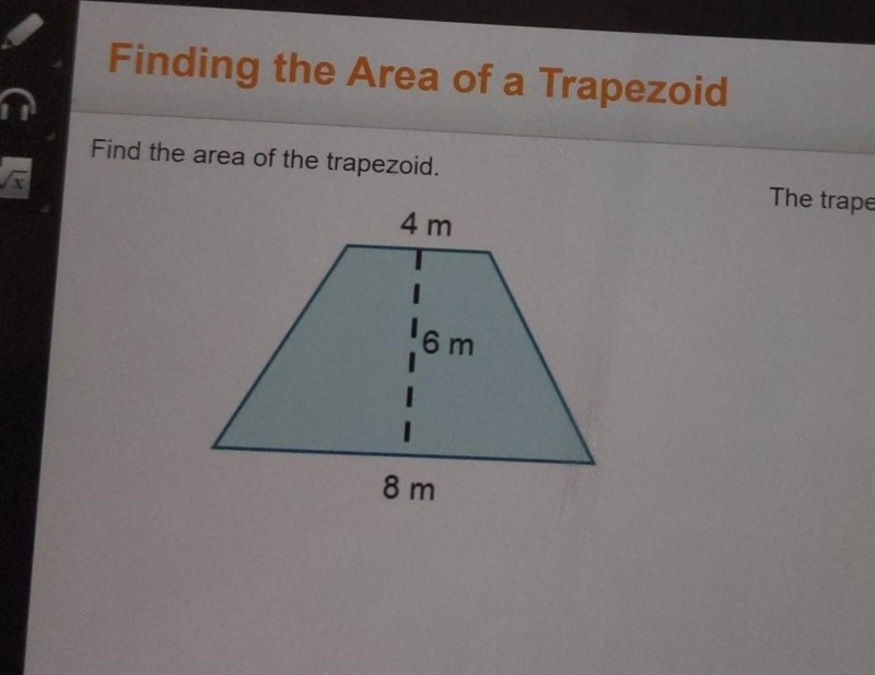 Find the area of the trapezoid. The trapezoid has an area of m2. 4 m 1 16m - - 8 m-example-1