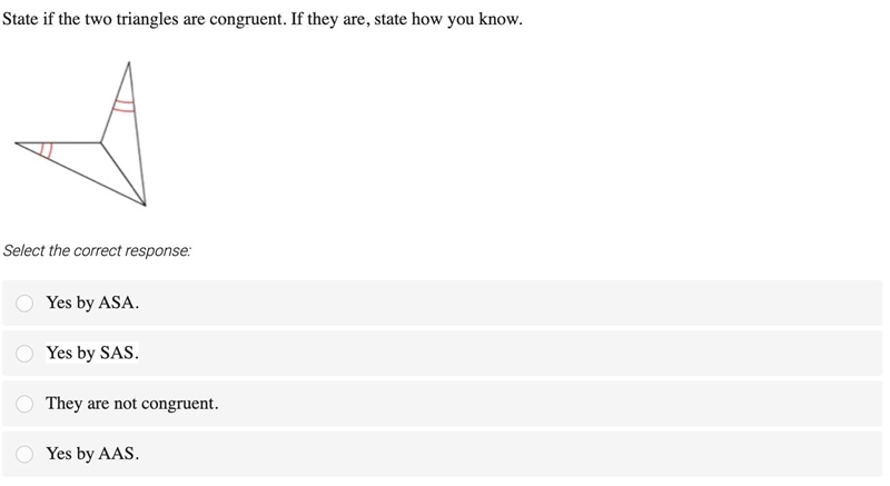 State if the two triangles are congruent. If they are, state how you know.-example-1